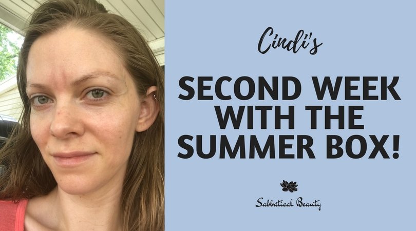 Cindi's Second Week with the Summer Box - Sabbatical Beauty
