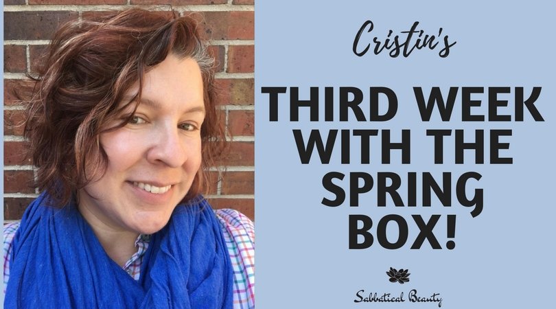 Cristin's Third Week With The Spring Box! - Sabbatical Beauty