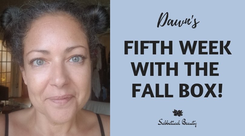 Dawn's Final Week with the Fall Box - Sabbatical Beauty
