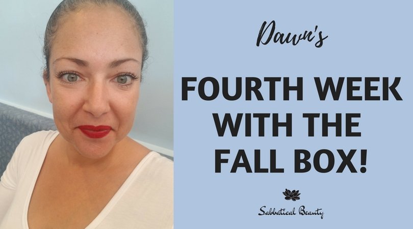 Dawn's Fourth Week with the Fall Box - Sabbatical Beauty