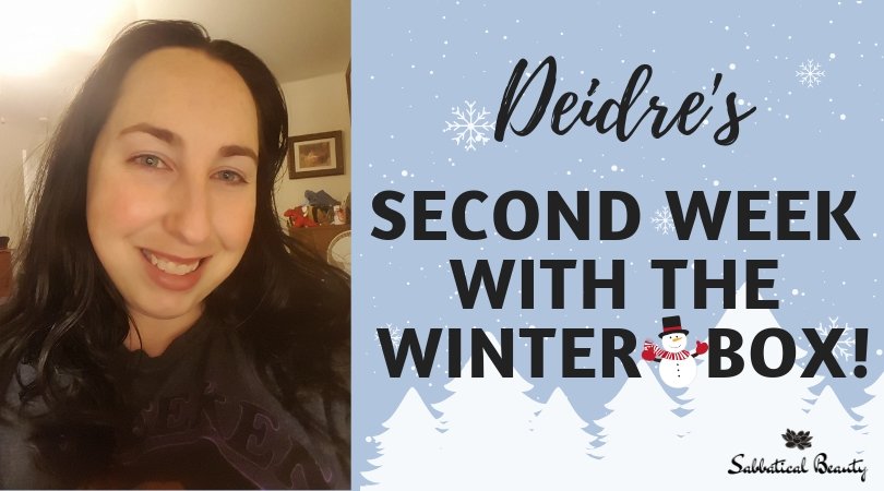 Deidre's Second Week with the Winter Box - Sabbatical Beauty
