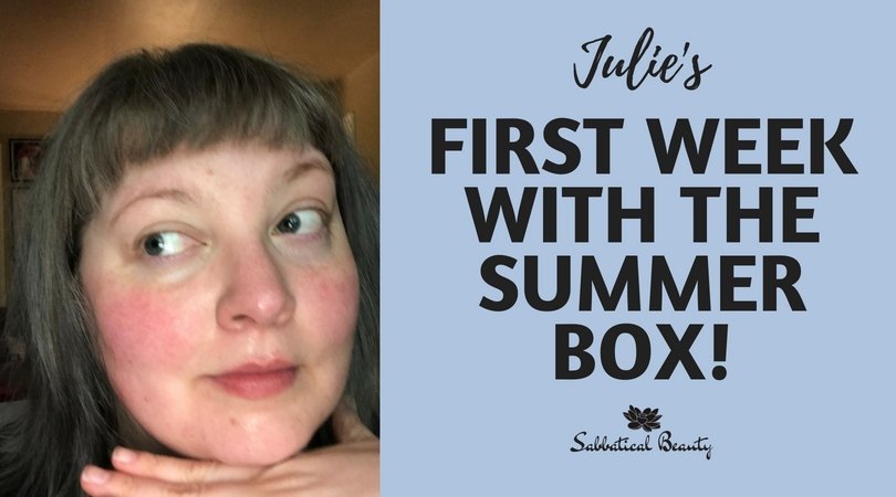 Julie's First Week with the Summer Box! - Sabbatical Beauty