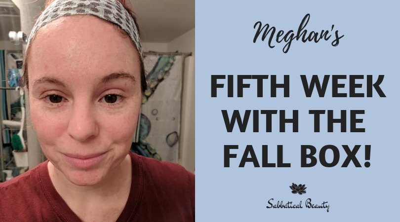 Meghan's Final Week with the Fall Box! - Sabbatical Beauty
