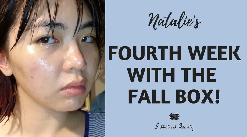 Natalie's Fourth Week with the Fall Box - Sabbatical Beauty