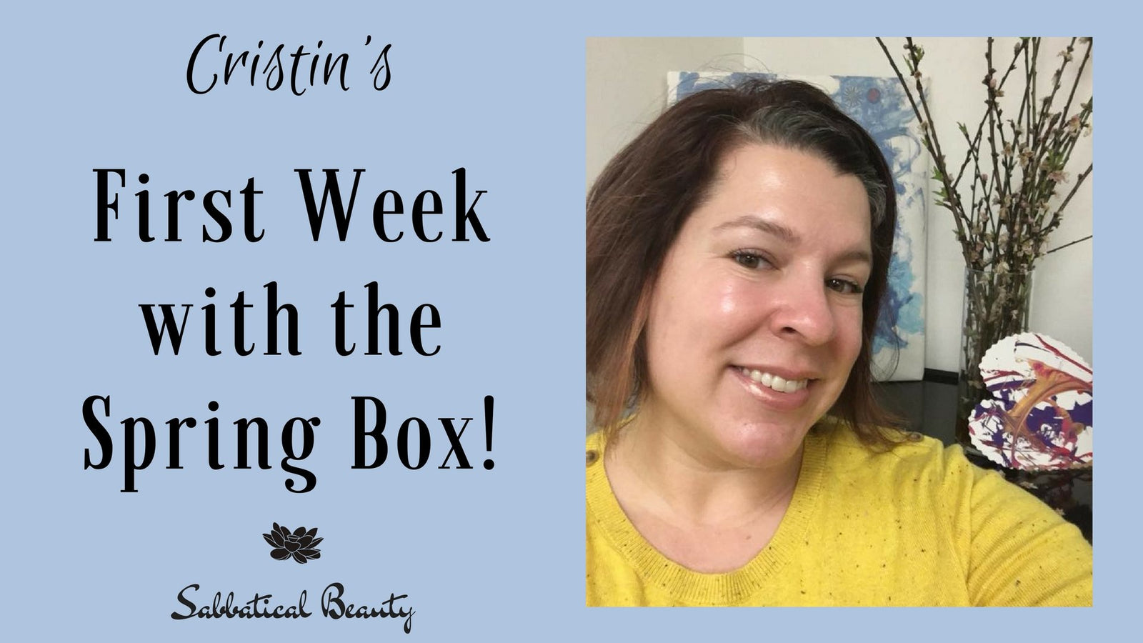 One Week with the Spring Box - Cristin's Update - Sabbatical Beauty