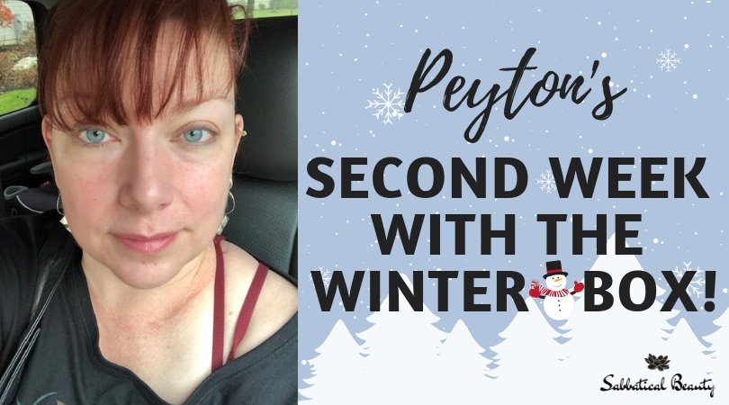 Peyton's Second Week with the Winter Box! - Sabbatical Beauty